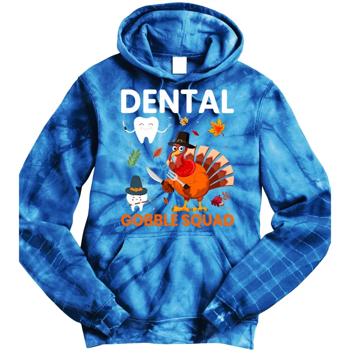 Dental Gobble Squad Thanksgiving Turkey Funny Dentist Great Gift Tie Dye Hoodie