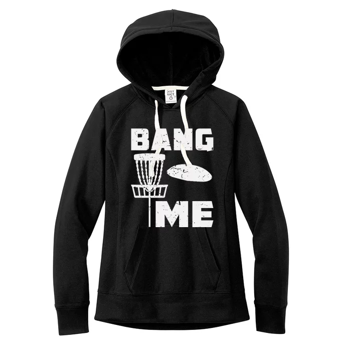 Disc Golfing Shirts Bang Me Funny Disc Golf Women's Fleece Hoodie