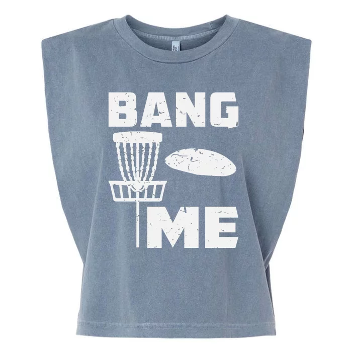 Disc Golfing Shirts Bang Me Funny Disc Golf Garment-Dyed Women's Muscle Tee