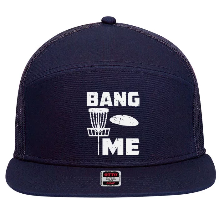 Disc Golfing Shirts Bang Me Funny Disc Golf 7 Panel Mesh Trucker Snapback Hat