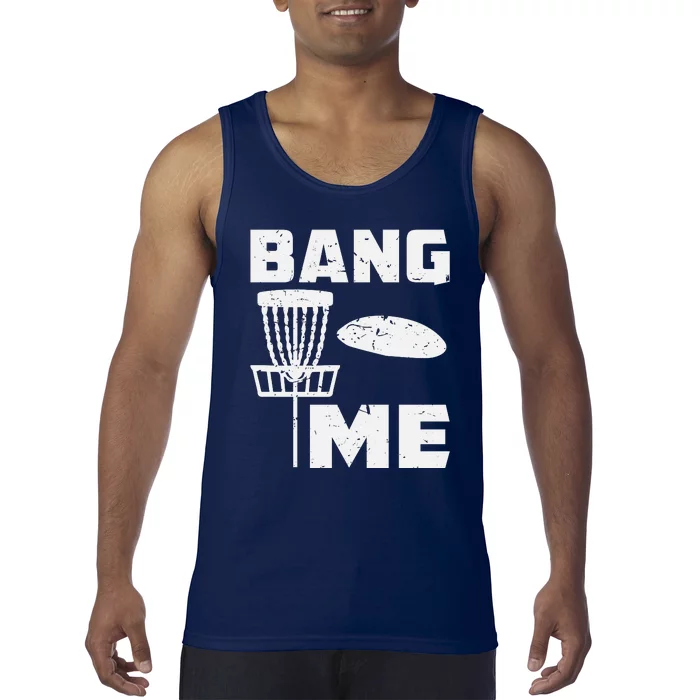 Disc Golfing Shirts Bang Me Funny Disc Golf Tank Top