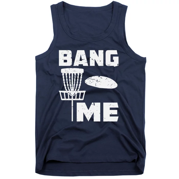 Disc Golfing Shirts Bang Me Funny Disc Golf Tank Top