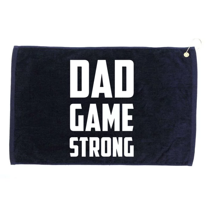 Dad Game Strong Gift Grommeted Golf Towel