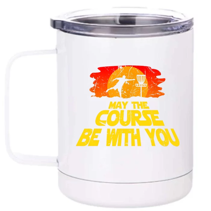 Disc Golf Shirt May The Course Be With You Trendy Golf Tee Front & Back 12oz Stainless Steel Tumbler Cup