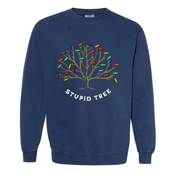 Disc Golf Stupid Tree Funny Sarastic Garment-Dyed Sweatshirt