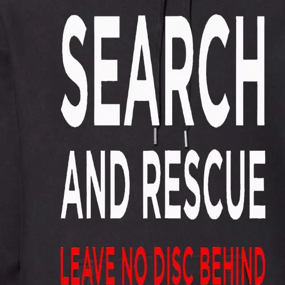 Disc Golf  Search & Rescue Leave No Disc Behind Funny III Premium Hoodie