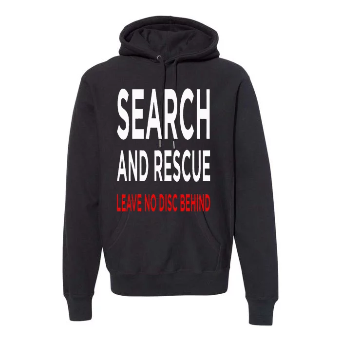 Disc Golf  Search & Rescue Leave No Disc Behind Funny III Premium Hoodie