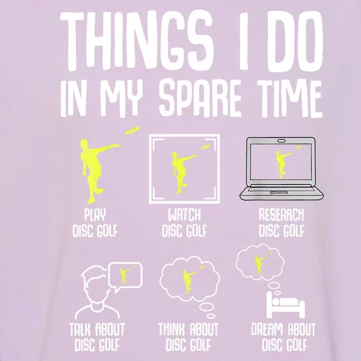 Disc Golf Things I Do In My Spare Time Frisbee Gift Garment-Dyed Sweatshirt