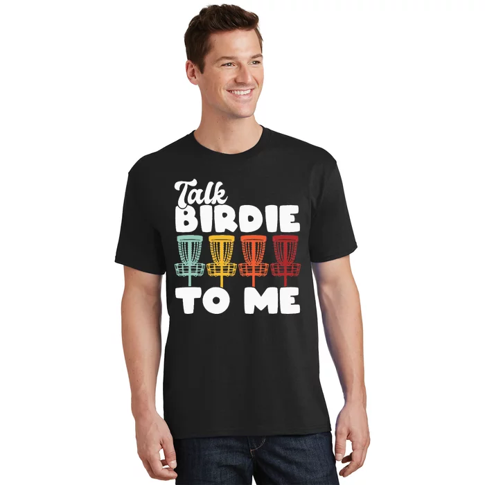 Disc Golf Talk Birdie To Me Funny Frisbee Retro Disc Golfer T-Shirt