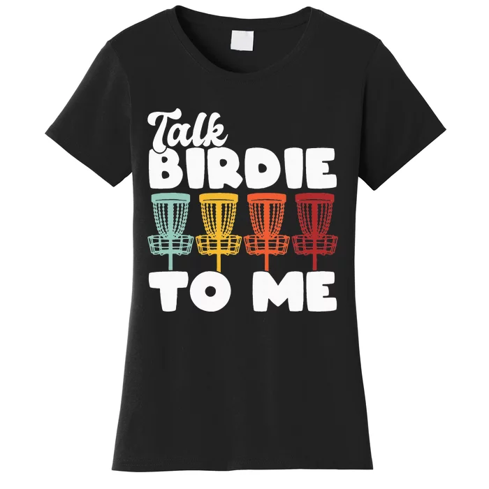 Disc Golf Talk Birdie To Me Funny Frisbee Retro Disc Golfer Women's T-Shirt