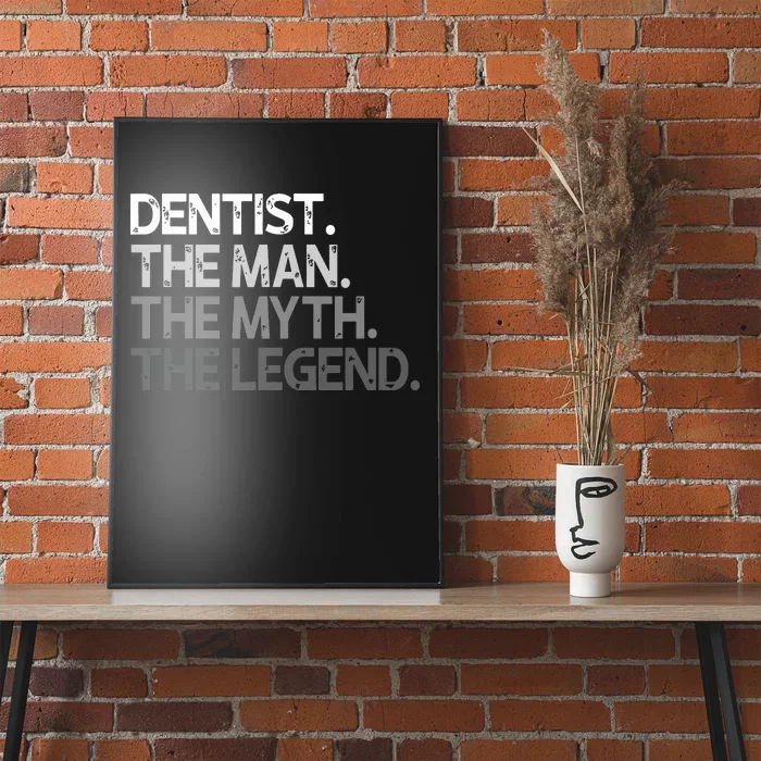 Dentist Gift The Man Myth Legend Poster