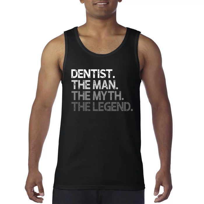 Dentist Gift The Man Myth Legend Tank Top