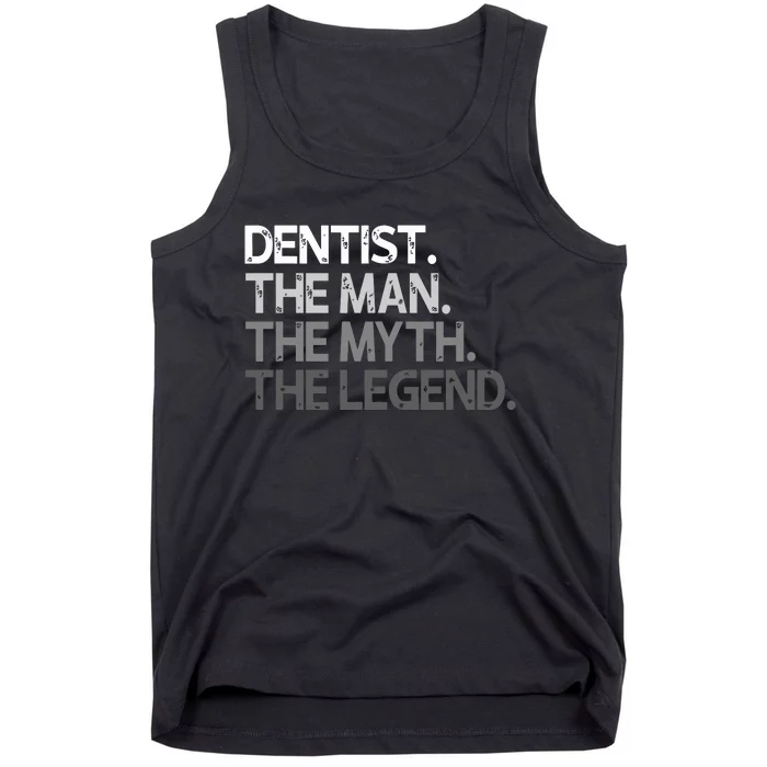 Dentist Gift The Man Myth Legend Tank Top