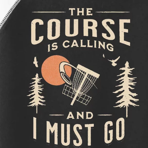 Disc Golf The Course Is Calling Funny Sarcastic IV Toddler Fine Jersey T-Shirt