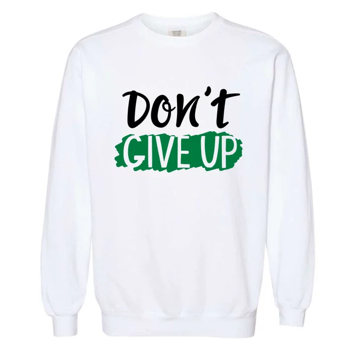 Don't Give Up Mental Health Awareness Garment-Dyed Sweatshirt