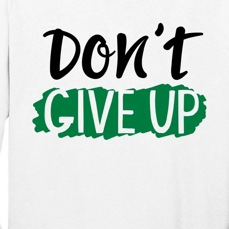 Don't Give Up Mental Health Awareness Tall Long Sleeve T-Shirt