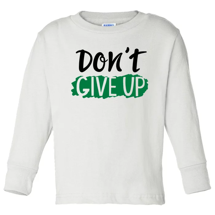 Don't Give Up Mental Health Awareness Toddler Long Sleeve Shirt