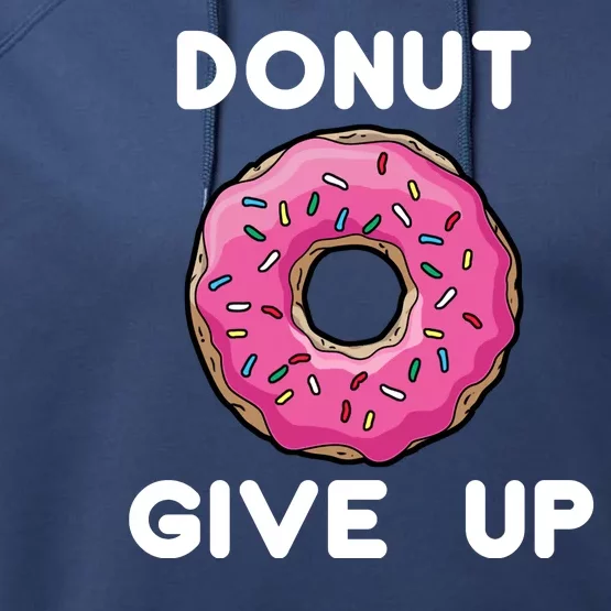 Donut Give Up Performance Fleece Hoodie