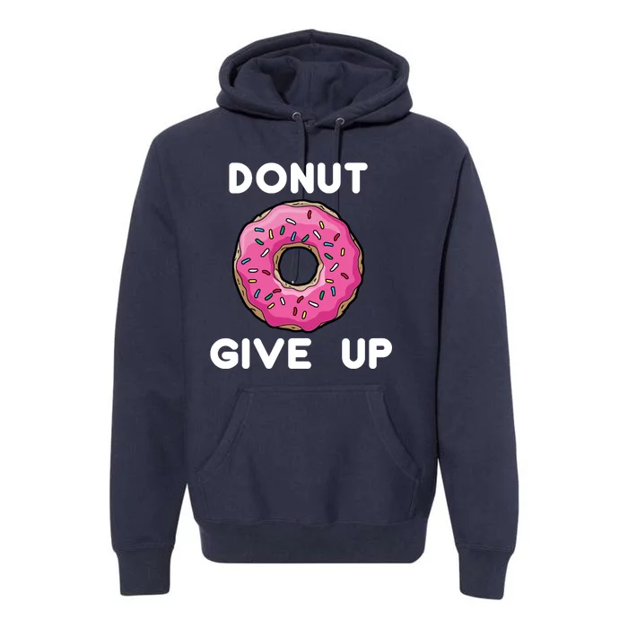 Donut Give Up Premium Hoodie