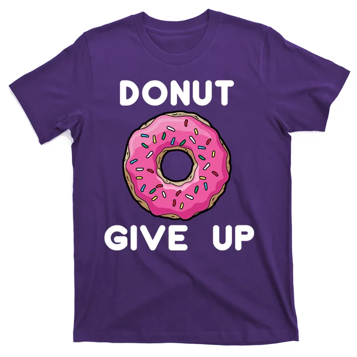 Donut Give Up T-Shirt