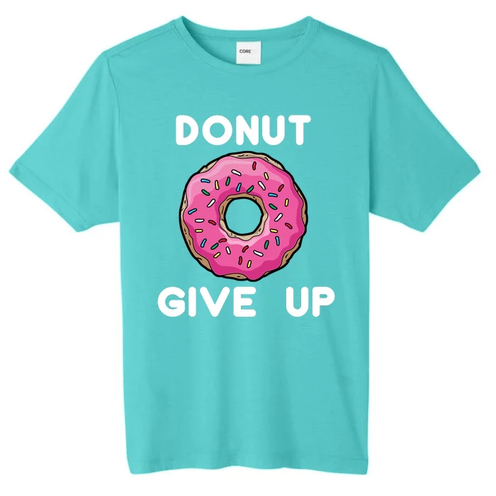 Donut Give Up ChromaSoft Performance T-Shirt