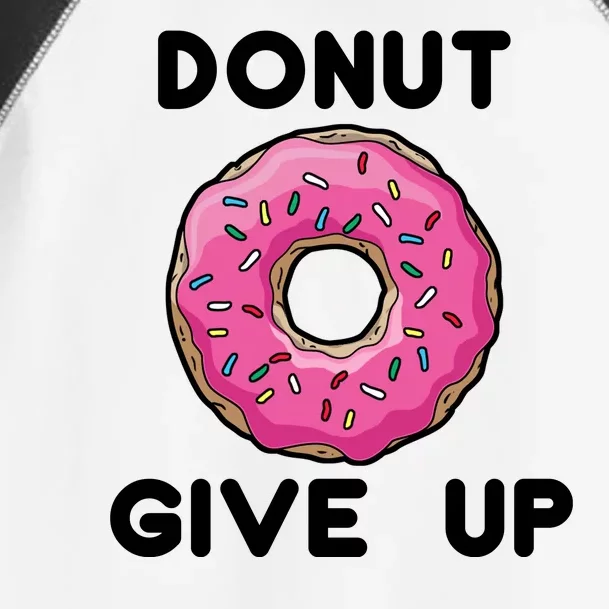 Donut Give Up Toddler Fine Jersey T-Shirt