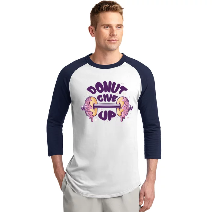 Donut Give Up Weightlifting Fitness Funny Baseball Sleeve Shirt