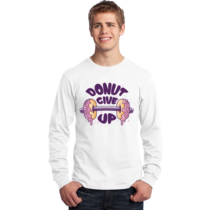 Donut Give Up Weightlifting Fitness Funny Long Sleeve Shirt