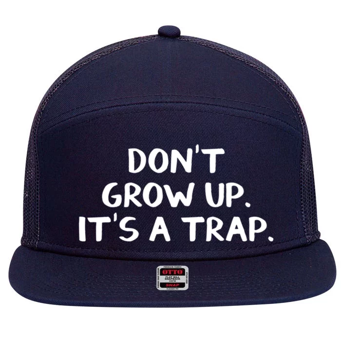 Don't Grow Up It's A Trap Meaningful Gift 7 Panel Mesh Trucker Snapback Hat