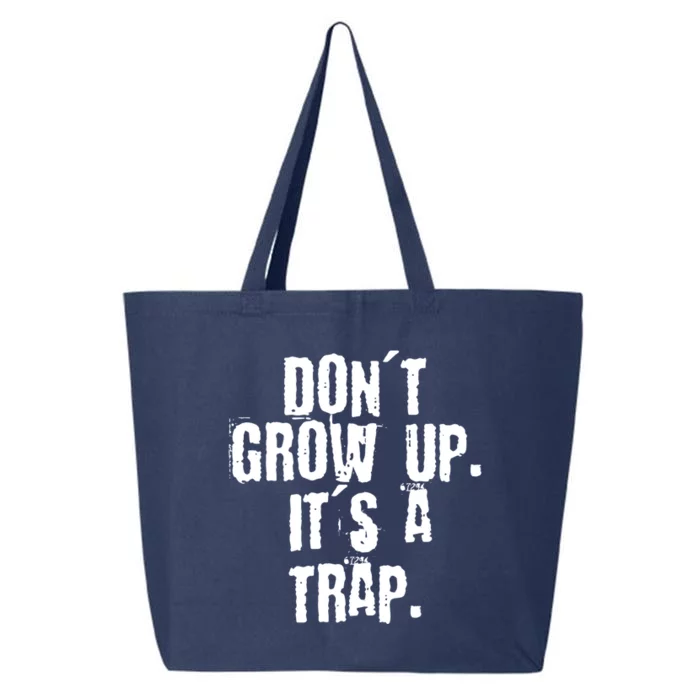 Don't Grow Up It's A Trap Funny Saying Grunge Design Gift 25L Jumbo Tote