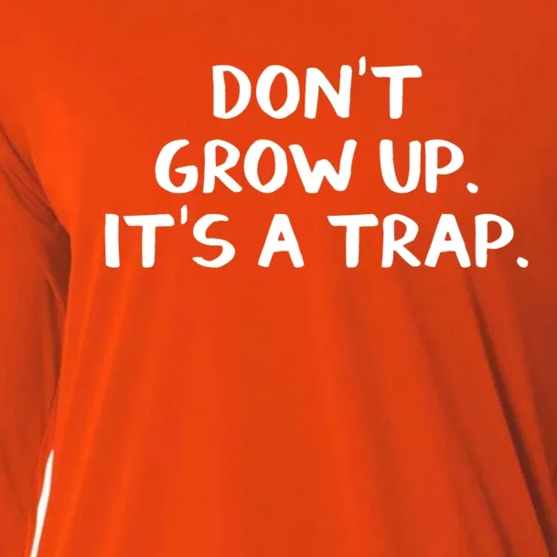 Don't Grow Up It's A Trap Gift Cooling Performance Long Sleeve Crew