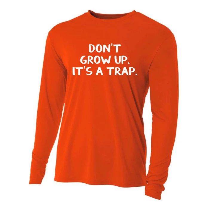 Don't Grow Up It's A Trap Gift Cooling Performance Long Sleeve Crew