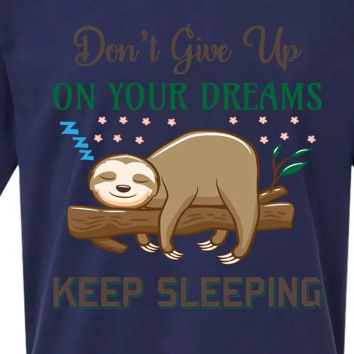 Don't Give Up On Your Dreams Keep Sleeping Sueded Cloud Jersey T-Shirt