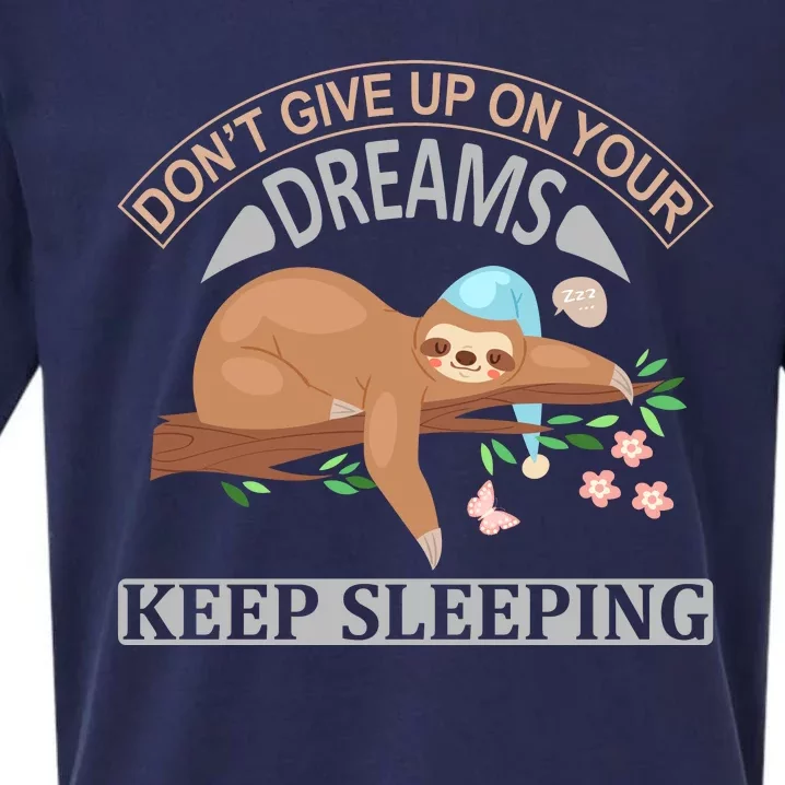 Don't Give Up On Your Dreams Keep Sleeping Sueded Cloud Jersey T-Shirt