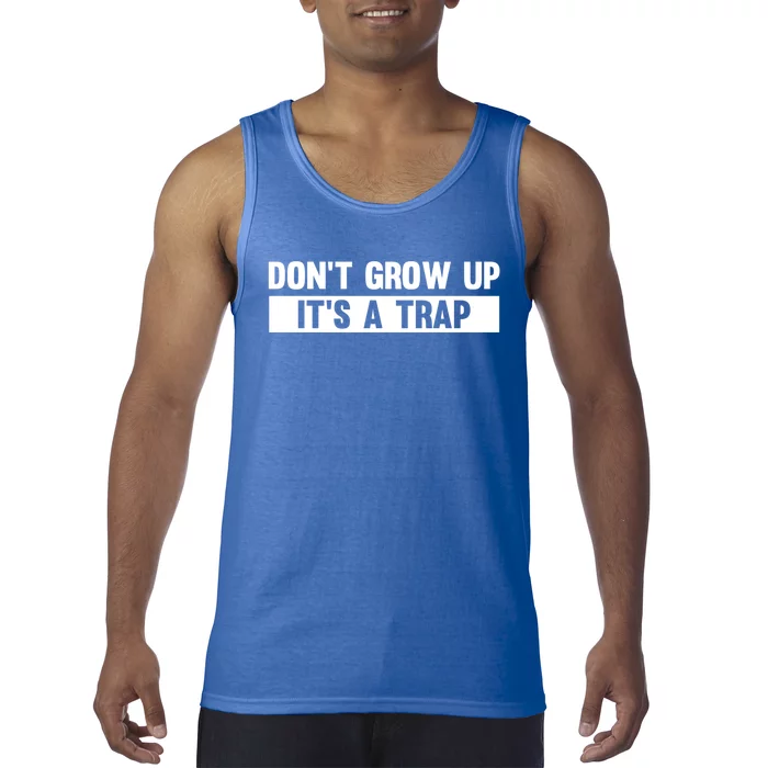 Don't Grow Up It's A Trap Gift Tank Top