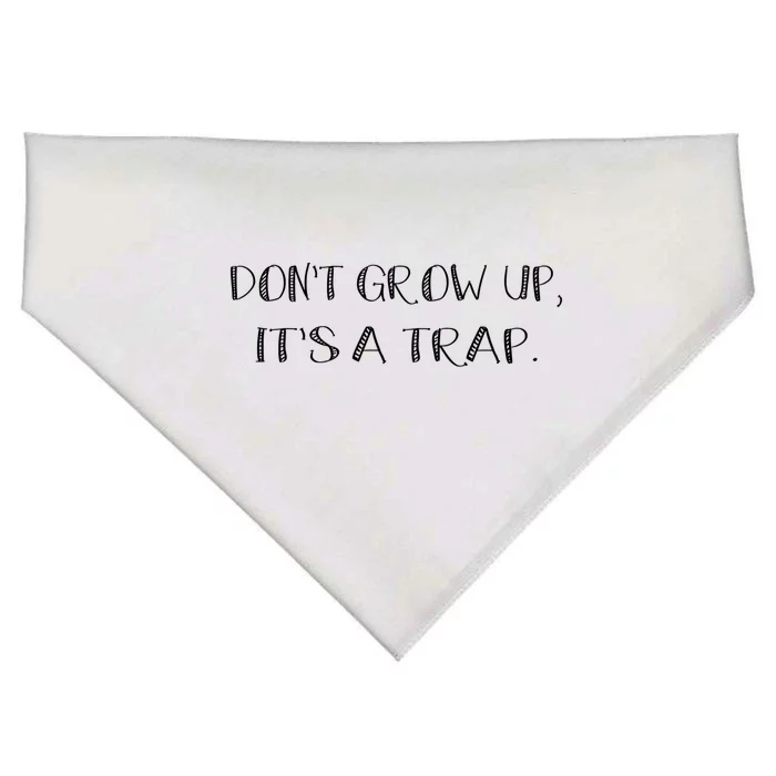 Don't Grow Up It's A Trap Meaningful Gift USA-Made Doggie Bandana