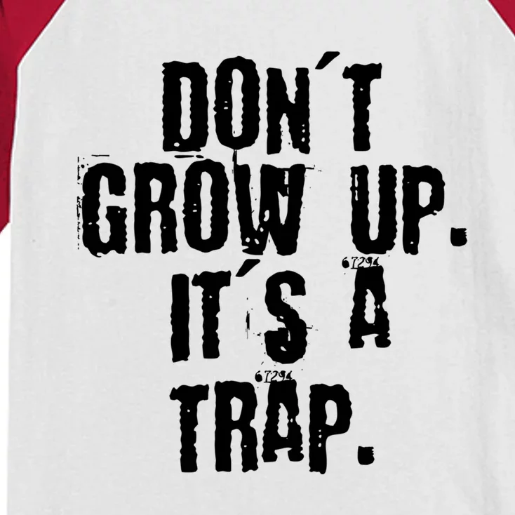 Don't Grow Up It's A Trap Funny Saying Grunge Design Gift Kids Colorblock Raglan Jersey