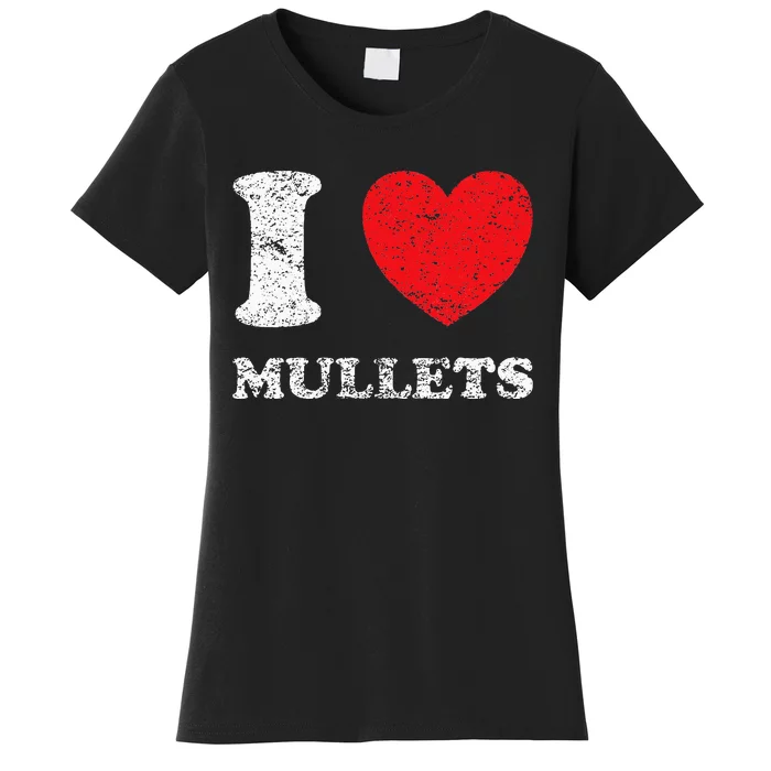 Distressed Grunge Worn Out Style I Love Mullets Women's T-Shirt