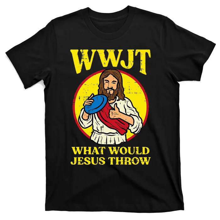 Disc Golf Wwjt What Would Jesus Throw Frisbee T-Shirt