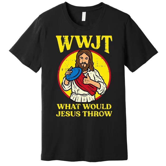 Disc Golf Wwjt What Would Jesus Throw Frisbee Premium T-Shirt