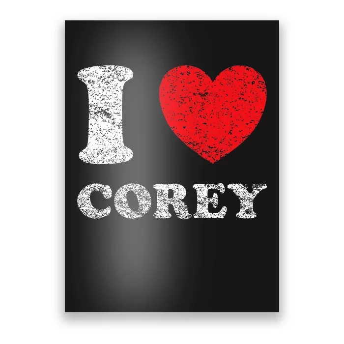 Distressed Grunge Worn Out Style I Love Corey Poster