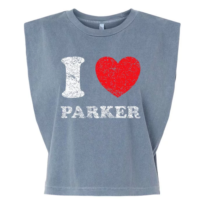 Distressed Grunge Worn Out Style I Love Parker Garment-Dyed Women's Muscle Tee