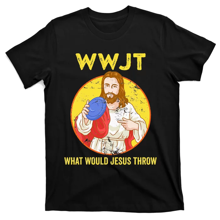 Disc Golf What Would Jesus Throw Frisbee Golf T-Shirt