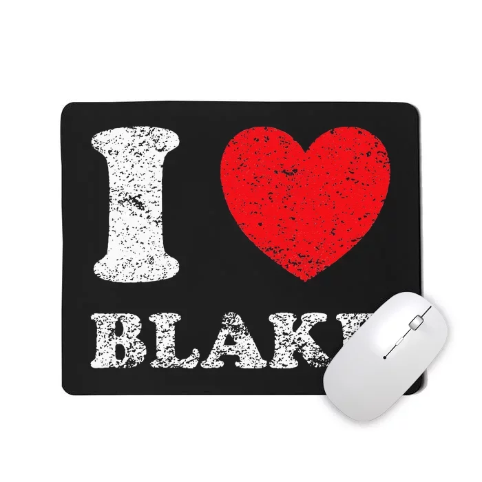 Distressed Grunge Worn Out Style I Love Blake Mousepad