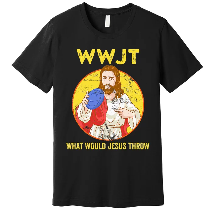 Disc Golf What Would Jesus Throw Frisbee Golf Premium T-Shirt