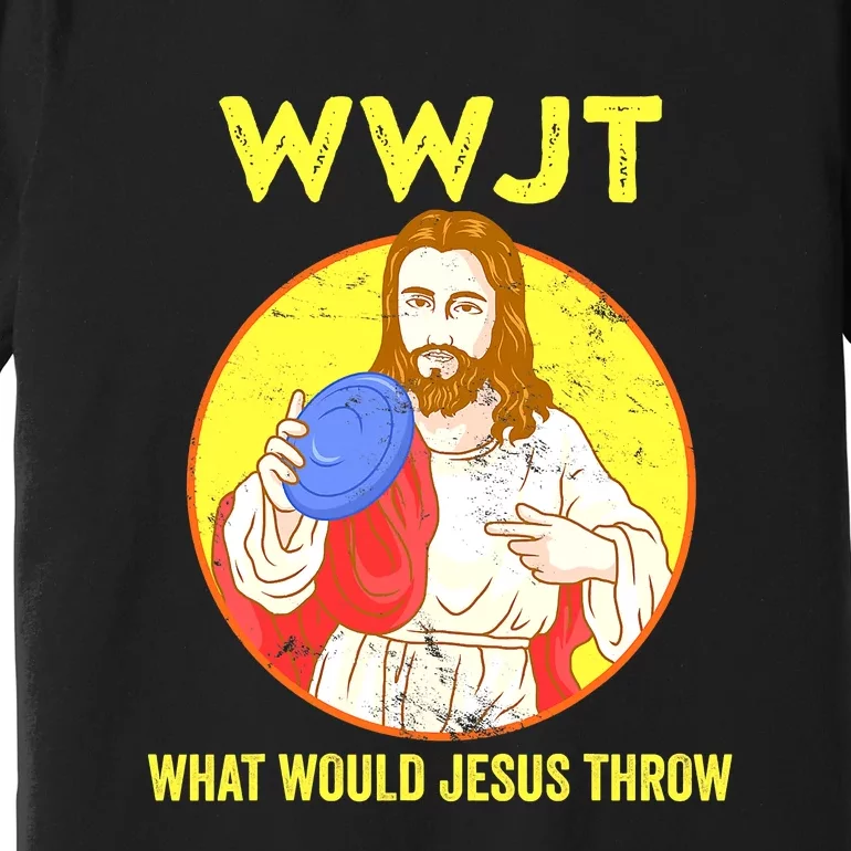 Disc Golf What Would Jesus Throw Frisbee Golf Funny Premium T-Shirt