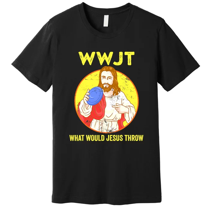 Disc Golf What Would Jesus Throw Frisbee Golf Funny Premium T-Shirt