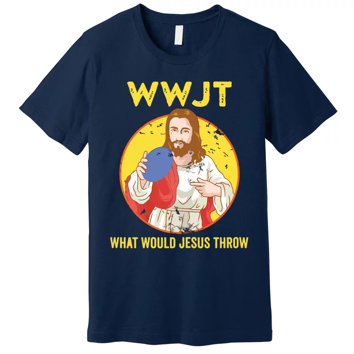 Disc Golf What Would Jesus Throw Frisbee Golf Premium T-Shirt