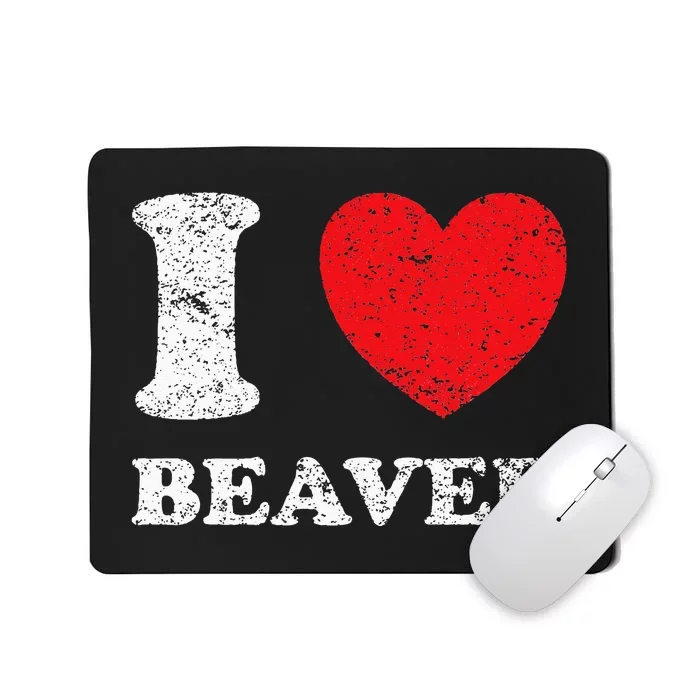 Distressed Grunge Worn Out Style I Love Beaver Mousepad