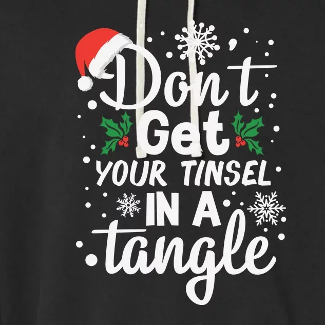 Don't Get Your Tinsel In A Tangle Christmas Funny Santa Hat Garment-Dyed Fleece Hoodie